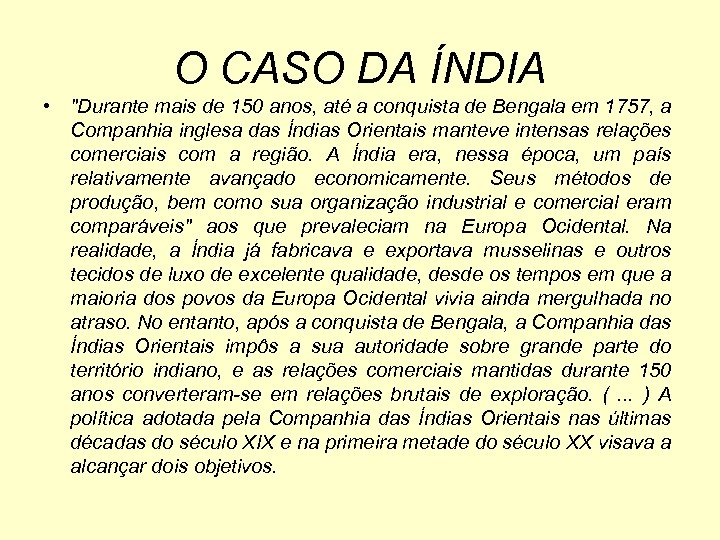 O CASO DA ÍNDIA • 