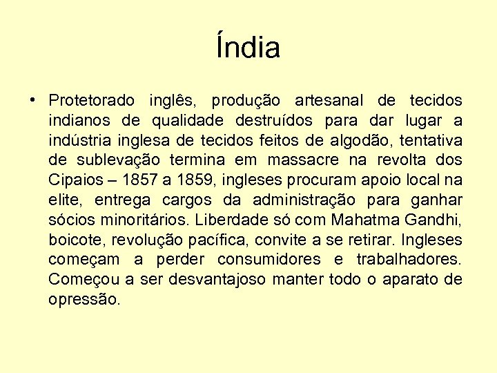 Índia • Protetorado inglês, produção artesanal de tecidos indianos de qualidade destruídos para dar