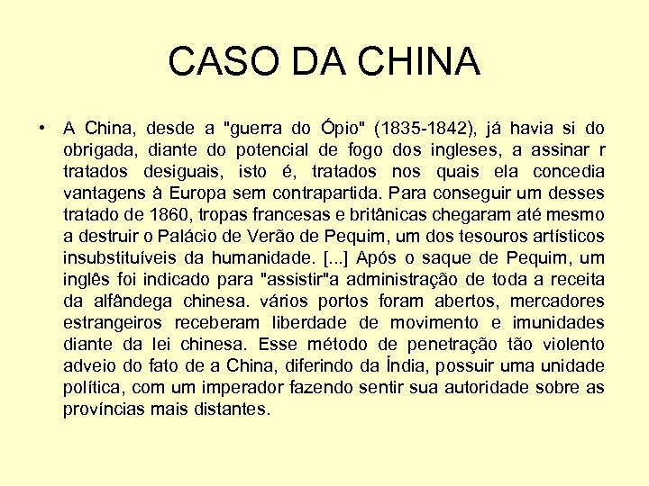 CASO DA CHINA • A China, desde a 