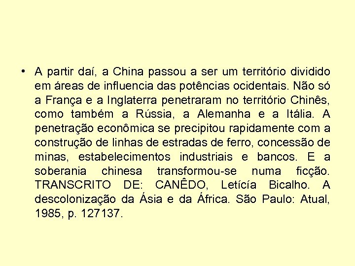  • A partir daí, a China passou a ser um território dividido em