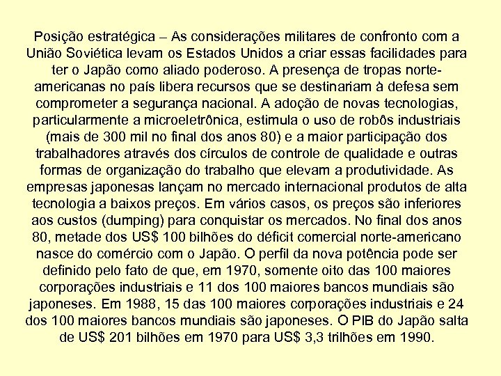 Posição estratégica – As considerações militares de confronto com a União Soviética levam os