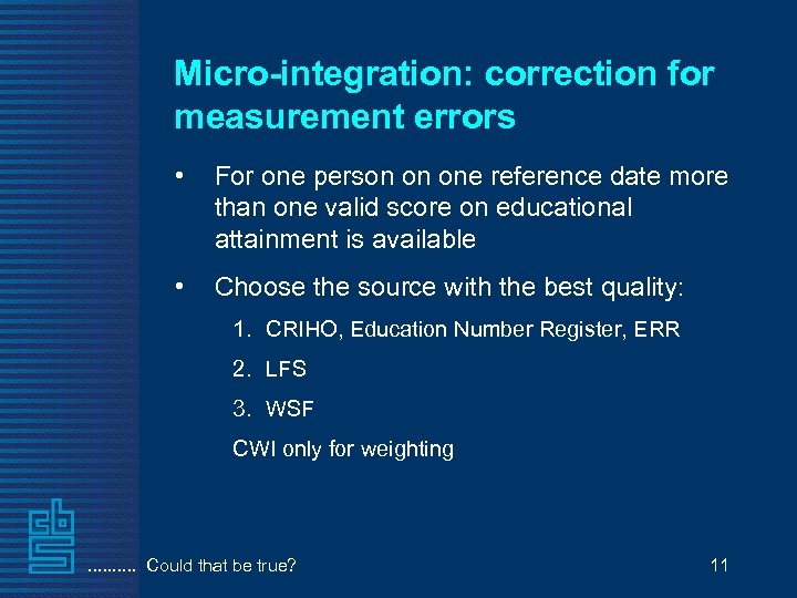 Micro-integration: correction for measurement errors • For one person on one reference date more