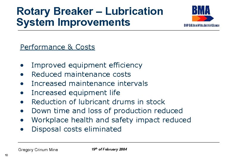 Rotary Breaker – Lubrication System Improvements Performance & Costs • • Improved equipment efficiency