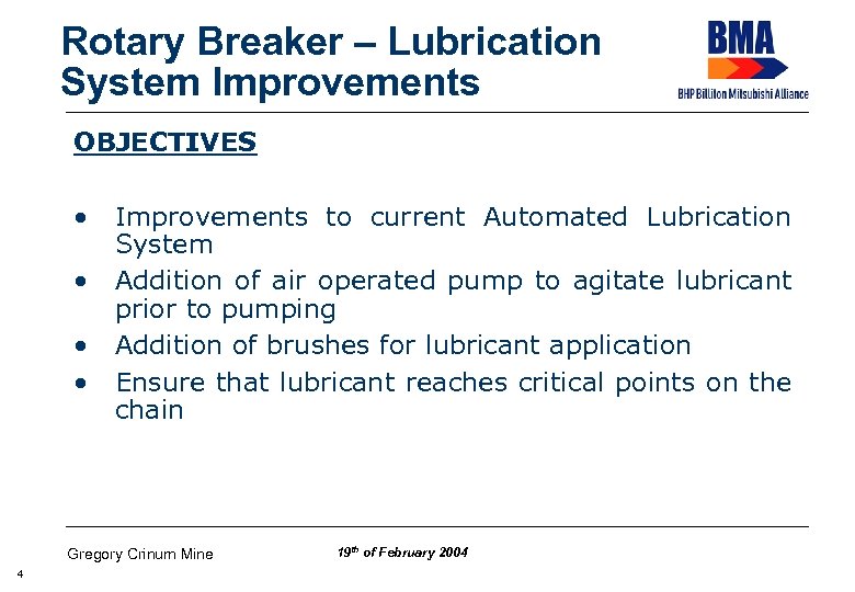 Rotary Breaker – Lubrication System Improvements OBJECTIVES • Improvements to current Automated Lubrication System