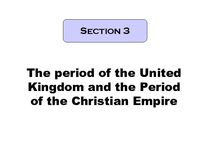 Section 3 The period of the United Kingdom and the Period of the Christian