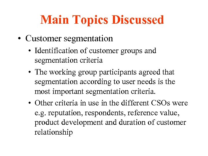 Main Topics Discussed • Customer segmentation • Identification of customer groups and segmentation criteria