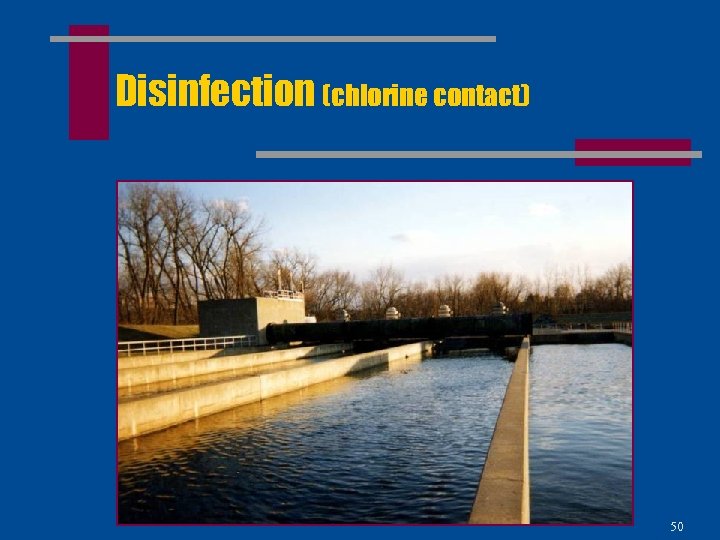 Disinfection (chlorine contact) 50 