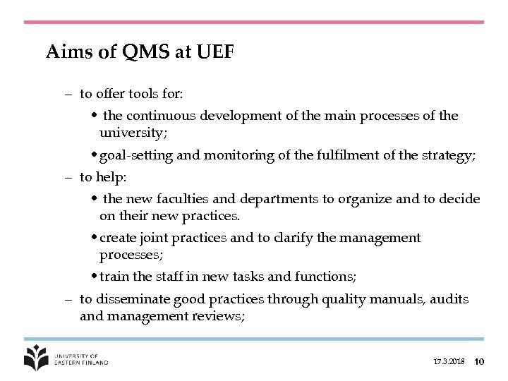 Aims of QMS at UEF – to offer tools for: • the continuous development