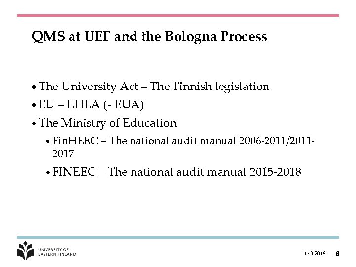 QMS at UEF and the Bologna Process • The • EU University Act –