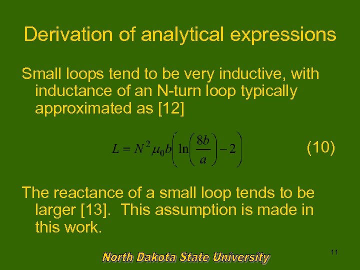 Derivation of analytical expressions Small loops tend to be very inductive, with inductance of