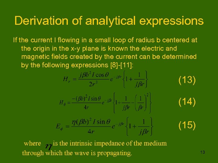 Derivation of analytical expressions If the current I flowing in a small loop of