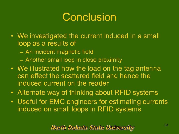 Conclusion • We investigated the current induced in a small loop as a results