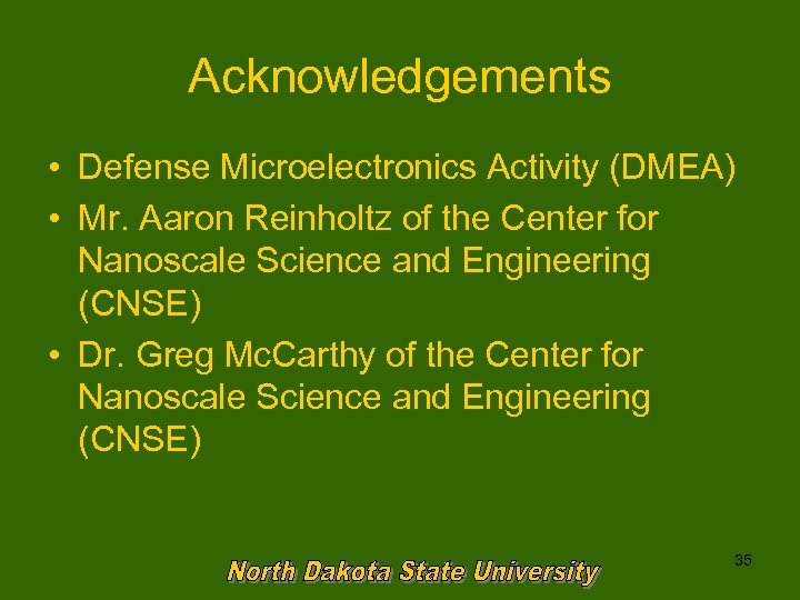 Acknowledgements • Defense Microelectronics Activity (DMEA) • Mr. Aaron Reinholtz of the Center for