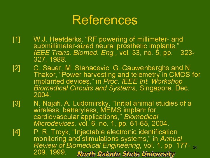References [1] [2] [3] [4] W. J. Heetderks, “RF powering of millimeter- and submillimeter-sized