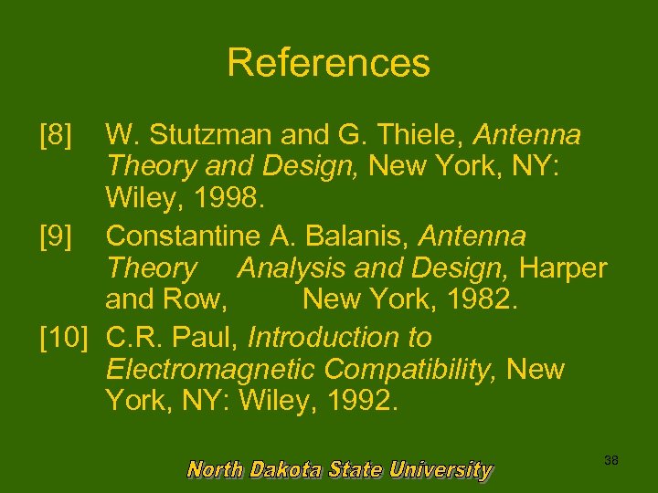 References [8] W. Stutzman and G. Thiele, Antenna Theory and Design, New York, NY: