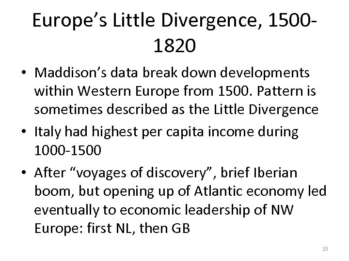 Europe’s Little Divergence, 15001820 • Maddison’s data break down developments within Western Europe from