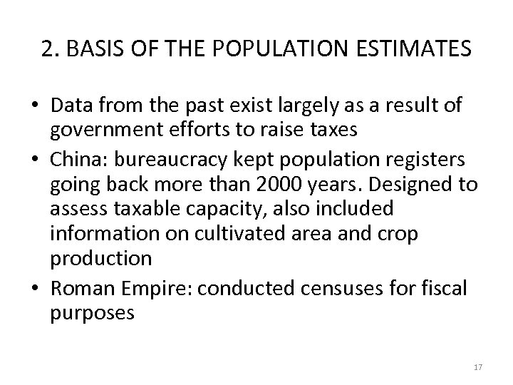 2. BASIS OF THE POPULATION ESTIMATES • Data from the past exist largely as