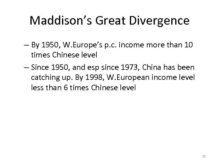 Maddison’s Great Divergence – By 1950, W. Europe’s p. c. income more than 10