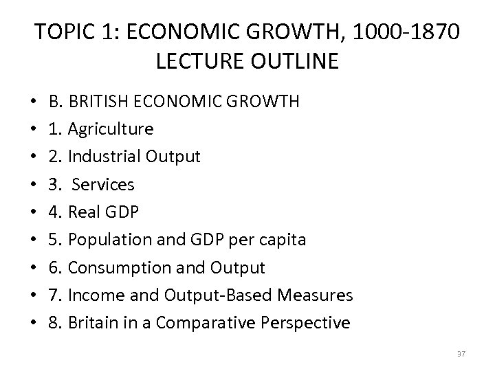 TOPIC 1: ECONOMIC GROWTH, 1000 -1870 LECTURE OUTLINE • • • B. BRITISH ECONOMIC