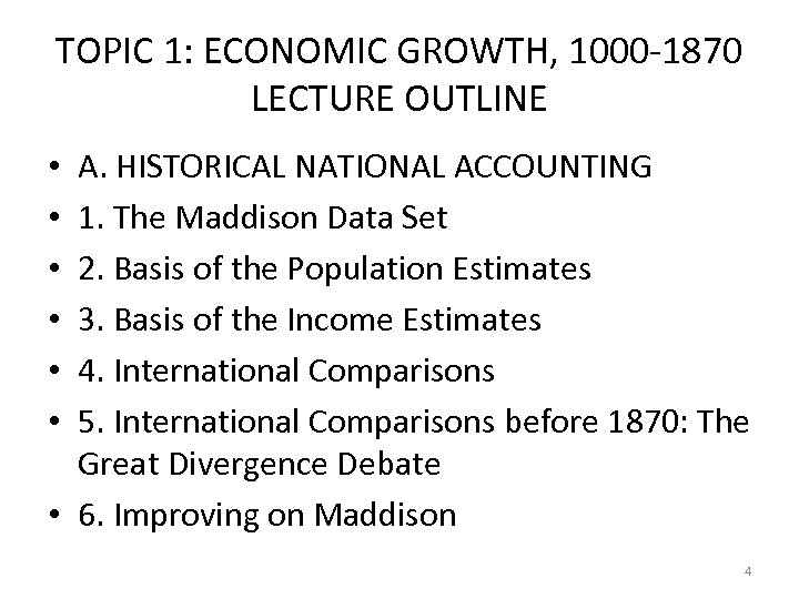TOPIC 1: ECONOMIC GROWTH, 1000 -1870 LECTURE OUTLINE A. HISTORICAL NATIONAL ACCOUNTING 1. The