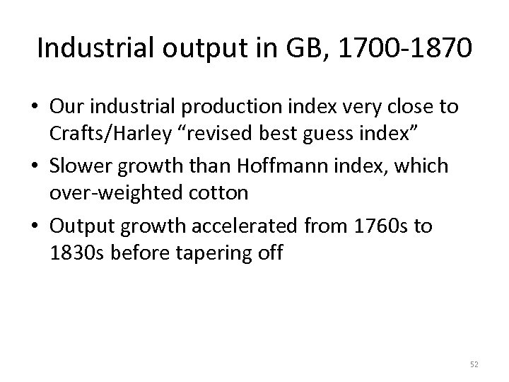 Industrial output in GB, 1700 -1870 • Our industrial production index very close to