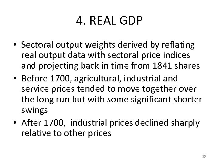 4. REAL GDP • Sectoral output weights derived by reflating real output data with
