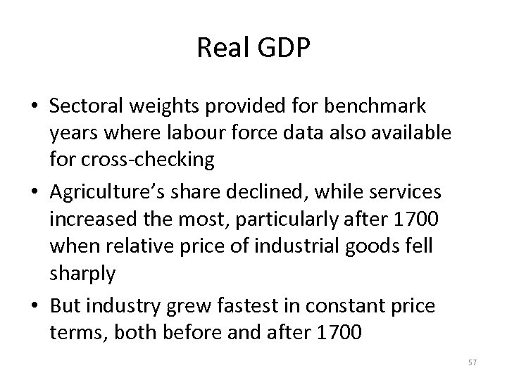 Real GDP • Sectoral weights provided for benchmark years where labour force data also