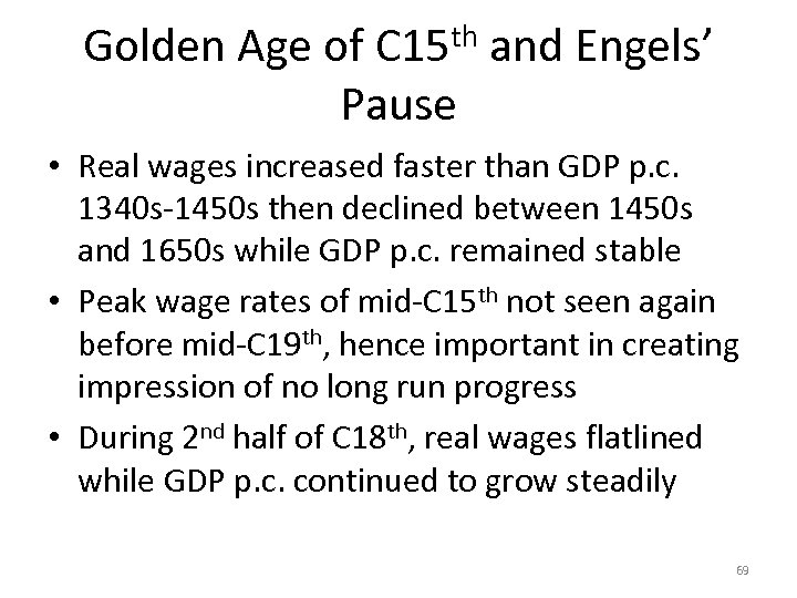 Golden Age of C 15 th and Engels’ Pause • Real wages increased faster
