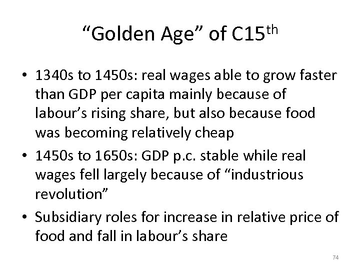 “Golden Age” of C 15 th • 1340 s to 1450 s: real wages