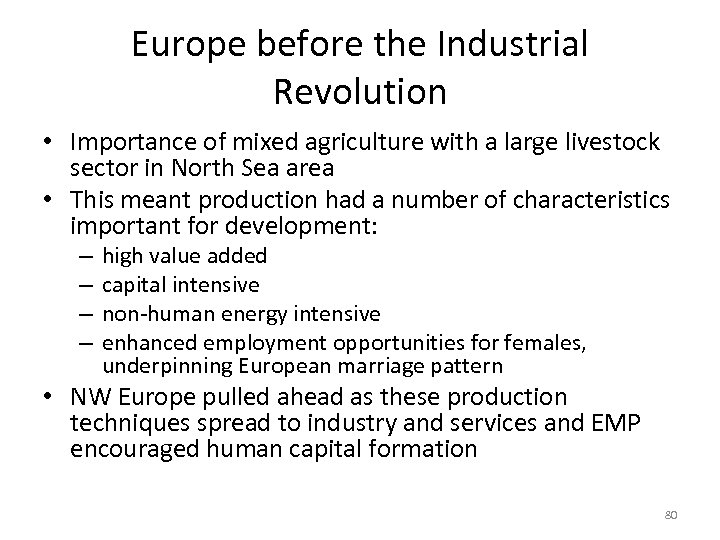 Europe before the Industrial Revolution • Importance of mixed agriculture with a large livestock