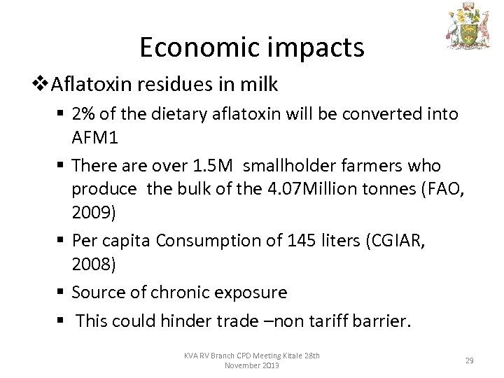 Economic impacts v. Aflatoxin residues in milk § 2% of the dietary aflatoxin will