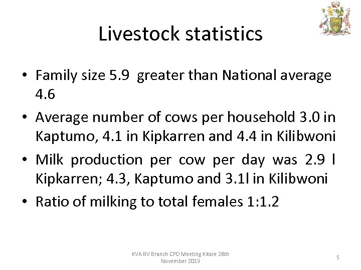 Livestock statistics • Family size 5. 9 greater than National average 4. 6 •