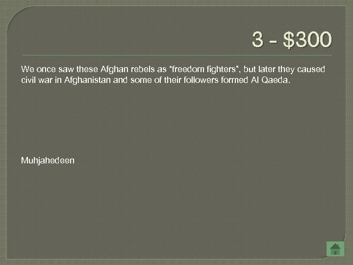 3 - $300 We once saw these Afghan rebels as “freedom fighters”, but later
