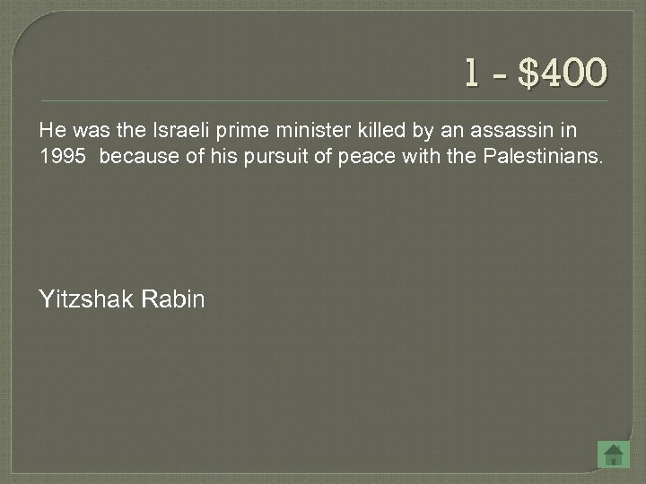 1 - $400 He was the Israeli prime minister killed by an assassin in