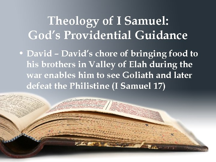 Theology of I Samuel: God’s Providential Guidance • David – David’s chore of bringing