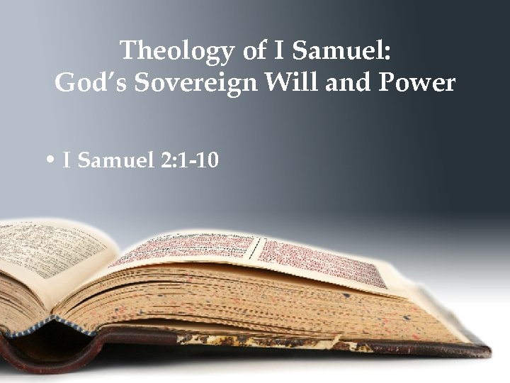 Theology of I Samuel: God’s Sovereign Will and Power • I Samuel 2: 1