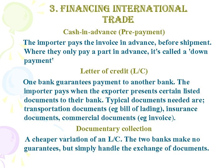 3. FIn. Anc. In. G In. Te. Rn. ATIon. AL TRADe Cash-in-advance (Pre-payment) The