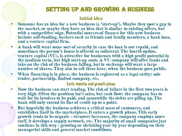 setting up and growing a business Initial idea • • • Someone has an