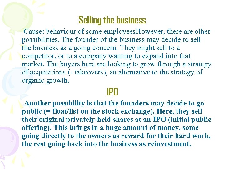 Selling the business Cause: behaviour of some employees. However, there are other possibilities. The