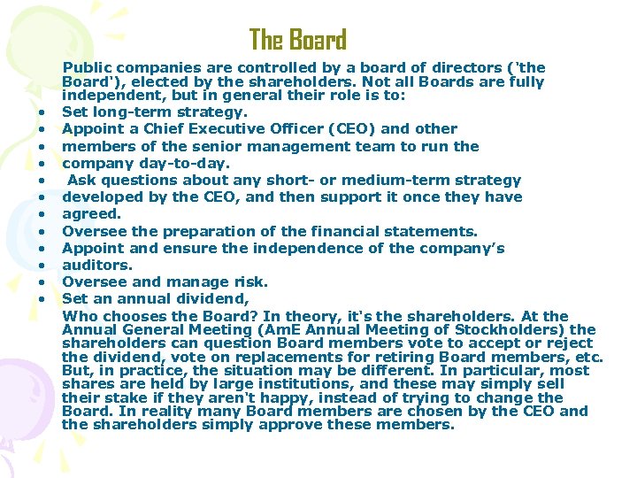 The Board • • • Public companies are controlled by a board of directors