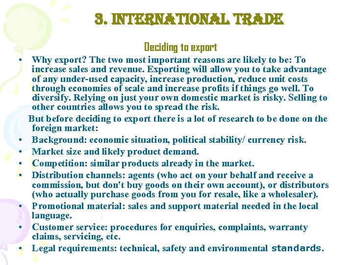 3. international trade Deciding to export • Why export? The two most important reasons