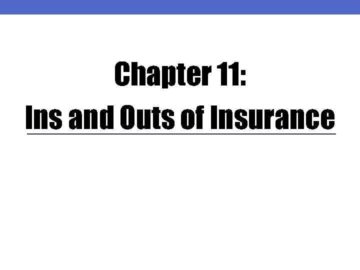 Chapter 11: Ins and Outs of Insurance 