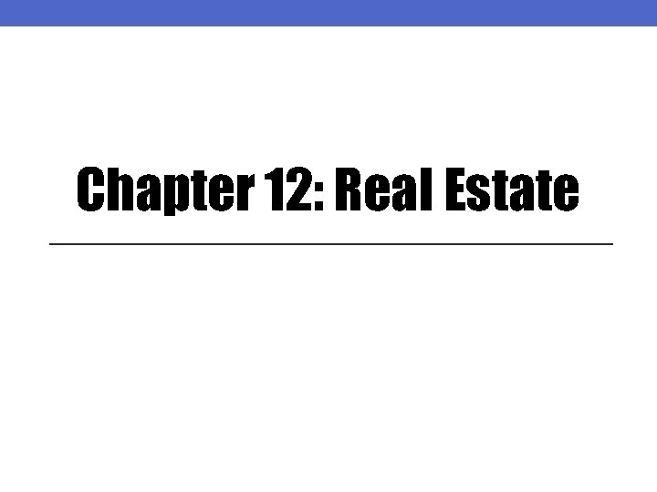 Chapter 12: Real Estate 