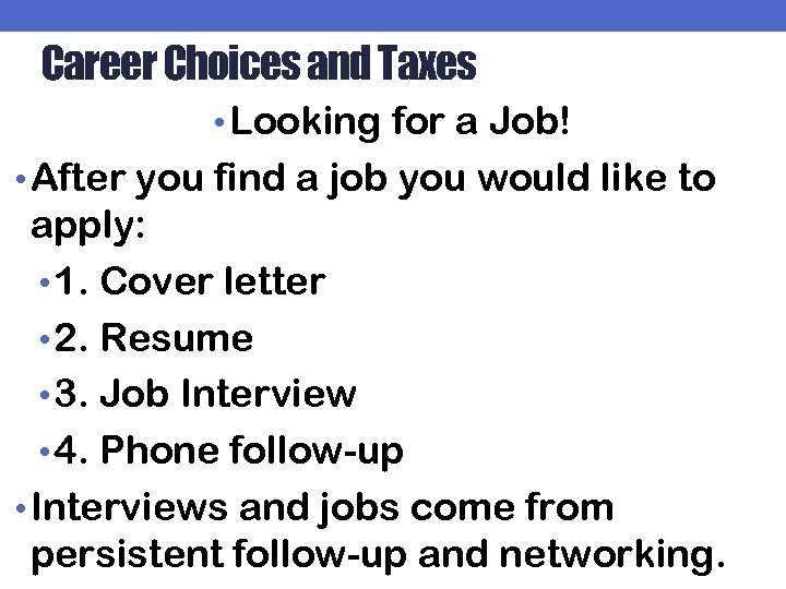 Career Choices and Taxes • Looking for a Job! • After you find a