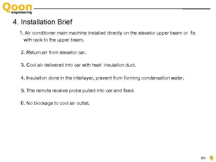 4. Installation Brief 1. Air conditioner main machine installed directly on the elevator upper