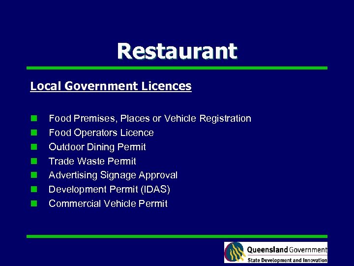 Restaurant Local Government Licences n n n n Food Premises, Places or Vehicle Registration