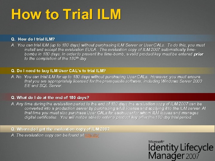 How to Trial ILM Q. How do I trial ILM? A. You can trial