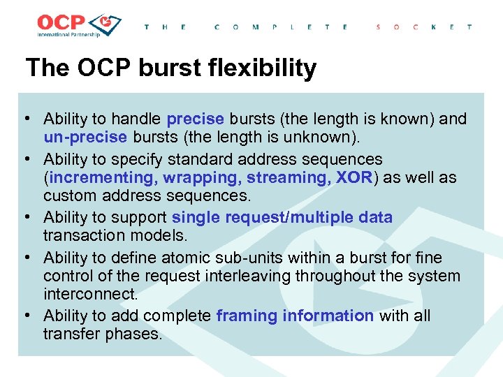 The OCP burst flexibility • Ability to handle precise bursts (the length is known)