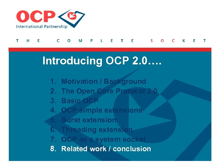 Introducing OCP 2. 0…. 1. 2. 3. 4. 5. 6. 7. 8. Motivation /