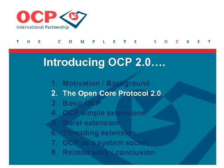 Introducing OCP 2. 0…. 1. 2. 3. 4. 5. 6. 7. 8. Motivation /